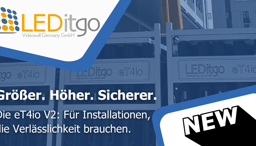 Größer. Höher. Sicherer. 👉 Die neue eT4io V2